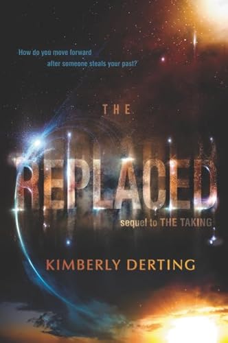 9780062293640: The Replaced: Kimberly Derting: 2 (The Taking)