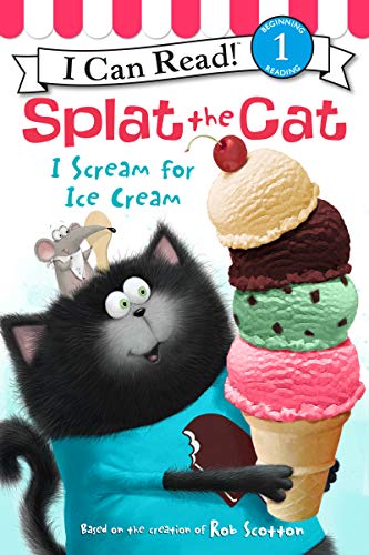 9780062294197: Splat the Cat: I Scream for Ice Cream (I Can Read!, Level 1: Splat the Cat)