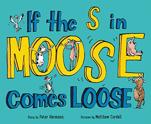 Stock image for If the S in Moose Comes Loose for sale by Better World Books