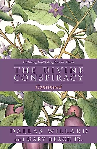 Beispielbild fr The Divine Conspiracy Continued: Fulfilling God's Kingdom on Earth zum Verkauf von ThriftBooks-Dallas