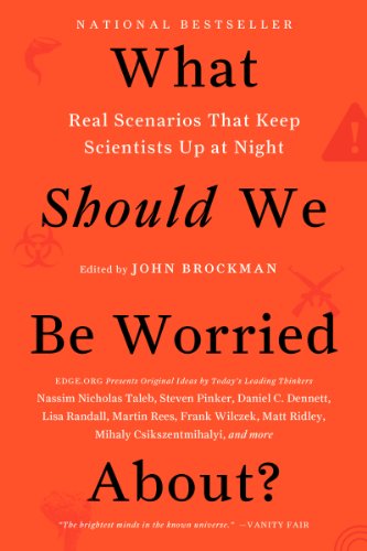 Beispielbild fr What Should We Be Worried About?: Real Scenarios That Keep Scientists Up at Night (Edge Question Series) zum Verkauf von SecondSale