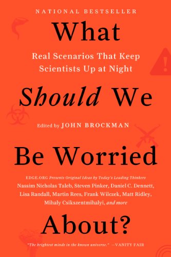 Imagen de archivo de What Should We Be Worried About?: Real Scenarios That Keep Scientists Up at Night (Edge Question Series) a la venta por SecondSale