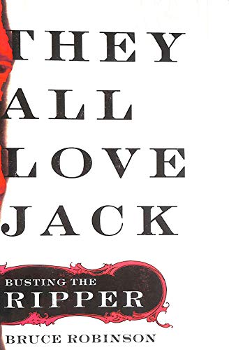 Imagen de archivo de They All Love Jack: Busting the Ripper a la venta por Goodwill Books