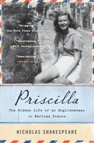 9780062297044: Priscilla: The Hidden Life of an Englishwoman in Wartime France
