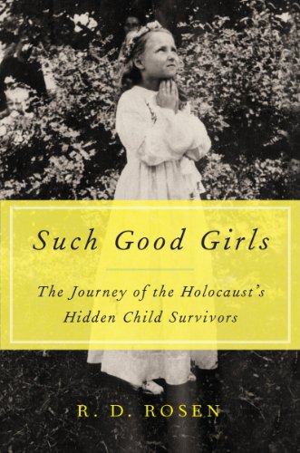 Stock image for Such Good Girls : The Journey of the Holocaust's Hidden Child Survivors for sale by Better World Books