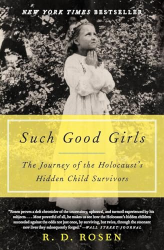 Imagen de archivo de Such Good Girls: The Journey of the Holocaust's Hidden Child Survivors a la venta por Orion Tech