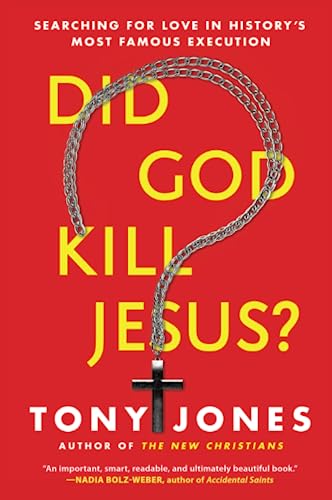 9780062297976: DID GOD KILL JESUS: Searching For Love In History's Most Famous Execution