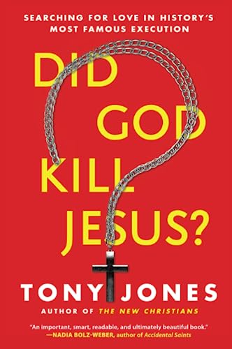 Stock image for Did God Kill Jesus?: Searching For Love In History's Most Famous Execution for sale by Montana Book Company