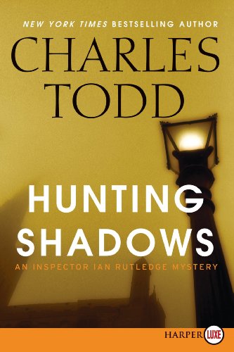 9780062298546: Hunting Shadows: An Inspector Ian Rutledge Mystery