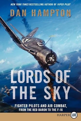 Beispielbild fr Lords of the Sky : Fighter Pilots and Air Combat, from the Red Baron to the F-16 zum Verkauf von Better World Books