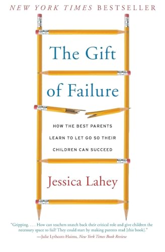 9780062299253: Gift of Failure, The: How the Best Parents Learn to Let Go So Their Children Can Succeed