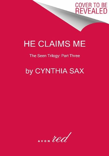 Imagen de archivo de He Claims Me: The Seen Trilogy: Part Three (The Seen Trilogy, 3) a la venta por SecondSale