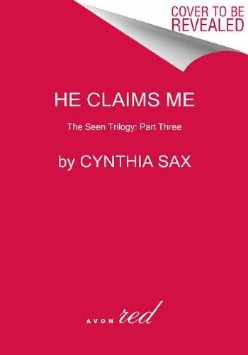 Stock image for He Claims Me: The Seen Trilogy: Part Three (The Seen Trilogy, 3) for sale by SecondSale