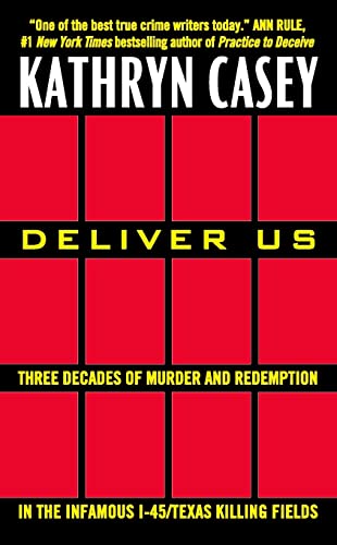 Stock image for Deliver Us: Three Decades of Murder and Redemption in the Infamous I-45/Texas Killing Fields for sale by SecondSale