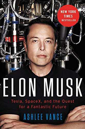 Imagen de archivo de Elon Musk: Tesla, SpaceX, and the Quest for a Fantastic Future a la venta por SecondSale