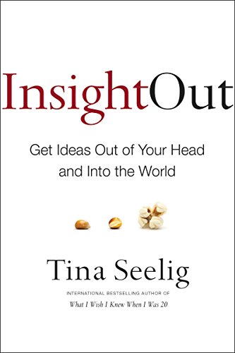Stock image for Insight Out: Get Ideas Out of Your Head and Into the World for sale by SecondSale