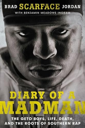 Stock image for Diary of a Madman: The Geto Boys, Life, Death, and the Roots of Southern Rap for sale by ZBK Books