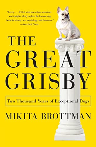Beispielbild fr The Great Grisby: Two Thousand Years of Exceptional Dogs zum Verkauf von Wonder Book