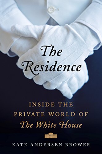 9780062305190: The Residence: Inside the Private World of the White House