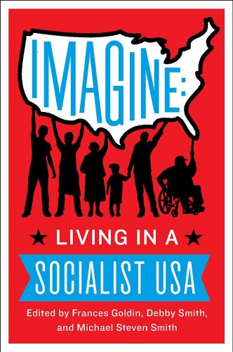 Imagen de archivo de Imagine: Living in a Socialist USA a la venta por Gulf Coast Books
