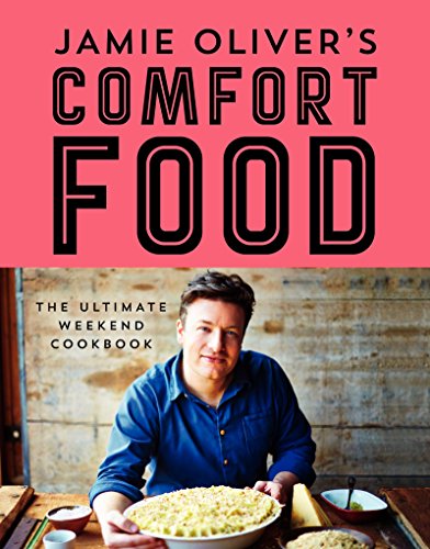 9780062305619: Jamie Oliver's Comfort Food: The Ultimate Weekend Cookbook