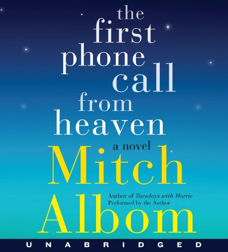 First Phone Call From Heaven Unabridged CD, The (9780062306425) by Albom, Mitch