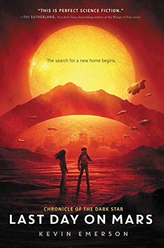 Beispielbild fr Last Day on Mars (Chronicle of the Dark Star, 1) zum Verkauf von BooksRun