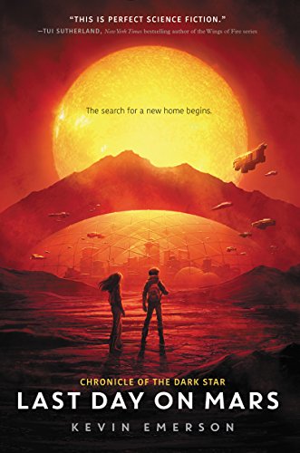 Stock image for Last Day on Mars (Chronicle of the Dark Star, 1) for sale by BooksRun