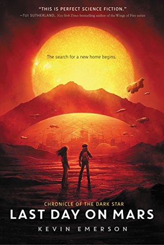 Beispielbild fr Last Day on Mars (Chronicle of the Dark Star, 1) zum Verkauf von Jenson Books Inc