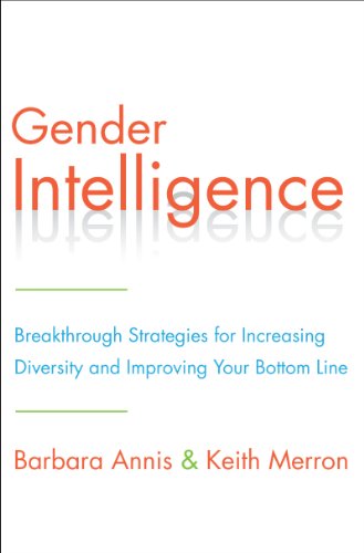 Beispielbild fr Gender Intelligence : Breakthrough Strategies for Increasing Diversity and Improving Your Bottom Line zum Verkauf von Better World Books: West