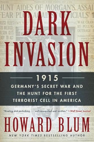 Stock image for Dark Invasion: 1915: Germany's Secret War and the Hunt for the First Terrorist Cell in America for sale by SecondSale