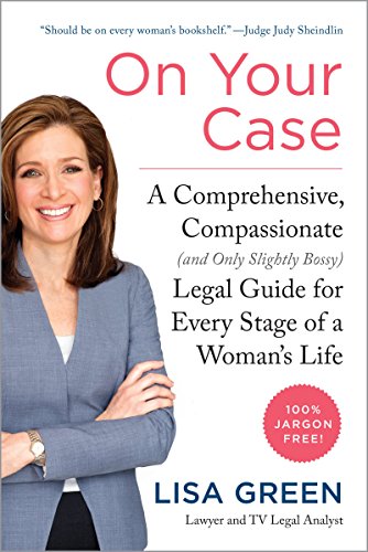 Stock image for On Your Case : A Comprehensive, Compassionate (and Only Slightly Bossy) Legal Guide for Every Stage of a Woman's Life for sale by Better World Books