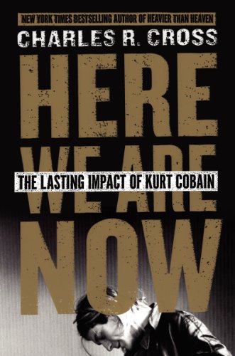 Stock image for Here We Are Now: The Lasting Impact of Kurt Cobain for sale by ThriftBooks-Dallas