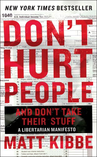 9780062308252: Don't Hurt People and Don't Take Their Stuff: A Libertarian Manifesto