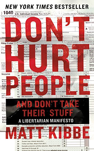 9780062308276: Don't Hurt People and Don't Take Their Stuff: A Libertarian Manifesto