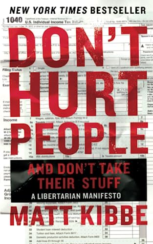 9780062308276: Don't Hurt People and Don't Take Their Stuff: A Libertarian Manifesto