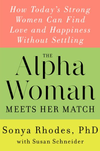 Beispielbild fr The Alpha Woman Meets Her Match : How Today's Strong Women Can Find Love and Happiness Without Settling zum Verkauf von Better World Books