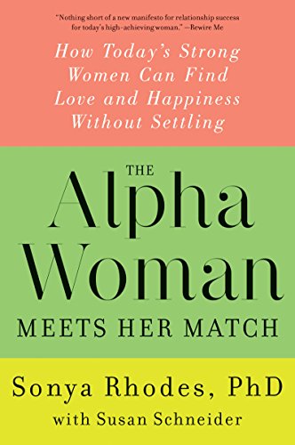 Beispielbild fr The Alpha Woman Meets Her Match : How Today's Strong Women Can Find Love and Happiness Without Settling zum Verkauf von Better World Books: West