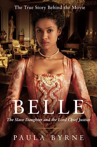 Beispielbild fr Belle: The Slave Daughter and the Lord Chief Justice zum Verkauf von Wonder Book