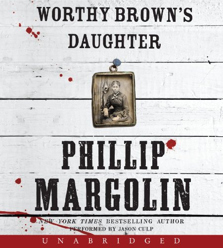 Worthy Brown's Daughter Unabridged CD (9780062310996) by Margolin, Phillip