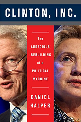9780062311238: Clinton, Inc.: The Audacious Rebuilding of a Political Machine