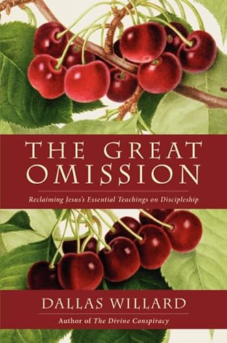 Beispielbild fr The Great Omission: Reclaiming Jesus's Essential Teachings on Discipleship zum Verkauf von BooksRun