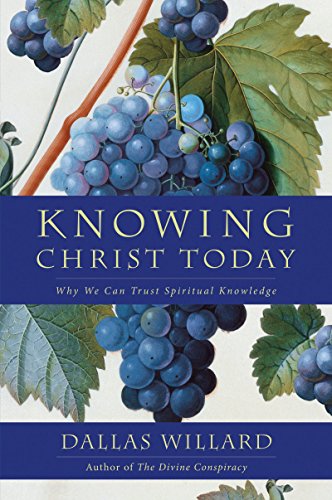 Beispielbild fr Knowing Christ Today: Why We Can Trust Spiritual Knowledge zum Verkauf von HPB-Diamond