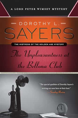 Stock image for The Unpleasantness at the Bellona Club: A Lord Peter Wimsey Mystery for sale by Half Price Books Inc.