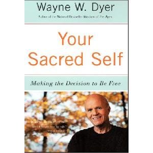 9780062312969: Your Sacred Self [Paperback] [Dec 31, 1899] Dyer, Wayne W.