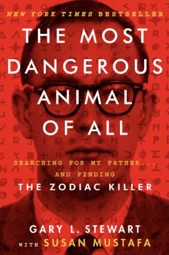 Beispielbild fr The Most Dangerous Animal of All: Searching for My Father . . . and Finding the Zodiac Killer zum Verkauf von BooksRun