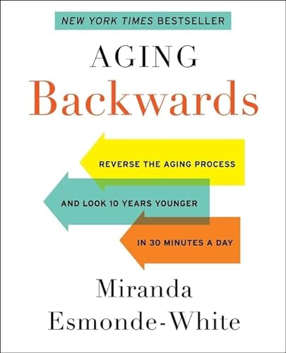 Stock image for Aging Backwards: Reverse the Aging Process and Look 10 Years Younger in 30 Minutes a Day for sale by Books of the Smoky Mountains