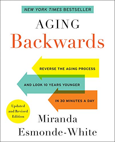 9780062313348: Aging Backwards: Updated and Revised Edition: Reverse the Aging Process and Look 10 Years Younger in 30 Minutes a Day (Aging Backwards, 1)