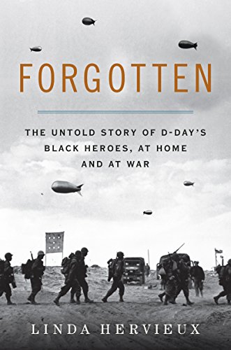 Stock image for Forgotten : The Untold Story of d-Day's Black Heroes, at Home and at War for sale by Better World Books