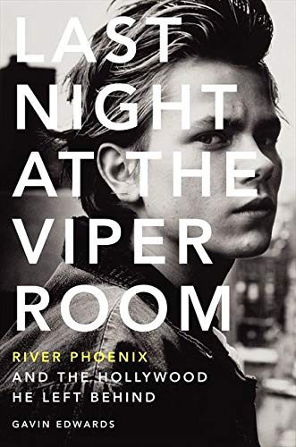 9780062313867: Last Night at the Viper Room: River Phoenix and the Hollywood He Left Behind